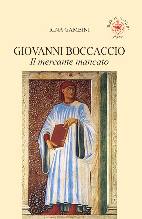 Giovanni Boccaccio. Il mercante mancato - Rina Gambini - copertina