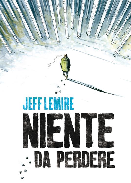 Niente da perdere - Jeff Lemire,Leonardo Favia - ebook