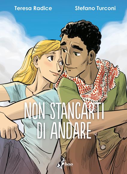 Non stancarti di andare - Teresa Radice,Stefano Turconi - ebook