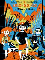 Ugo-go-go. L'ecuzzo ribelle
