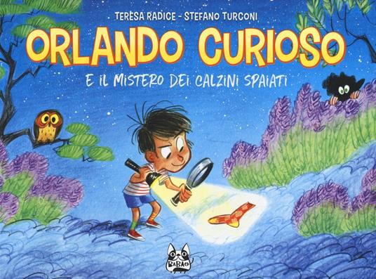 Orlando Curioso e il mistero dei calzini spaiati - Teresa Radice,Stefano Turconi - copertina