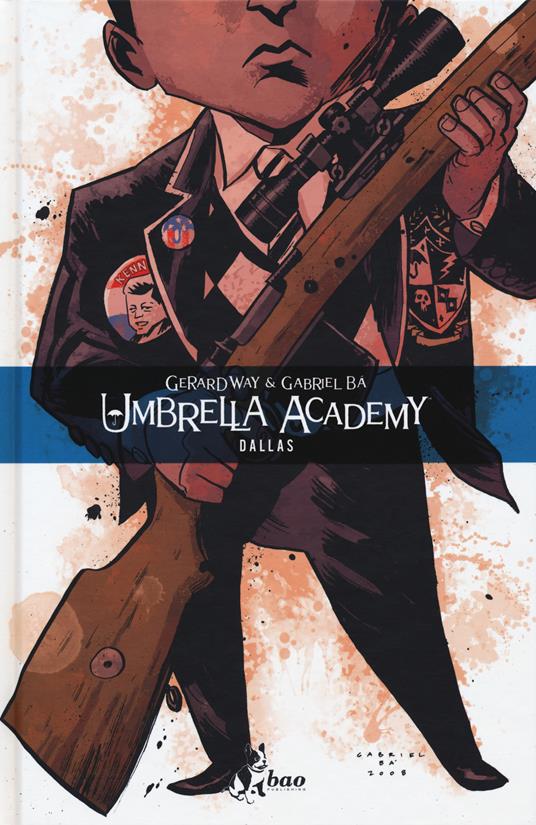 Umbrella Academy. Vol. 2: Dallas - Gerard Way,Gabriel Bá - 2