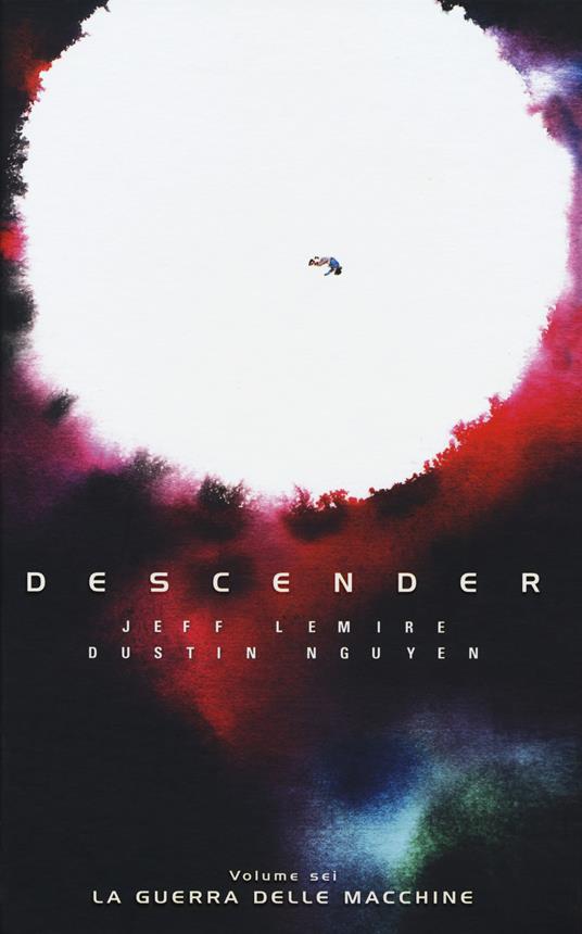 Descender. Vol. 6: La guerra delle macchine - Jeff Lemire,Dustin Nguyen - copertina
