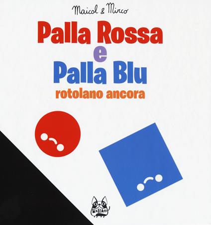 Palla Rossa e Palla Blu rotolano ancora. Ediz. a colori - Maicol & Mirco - copertina