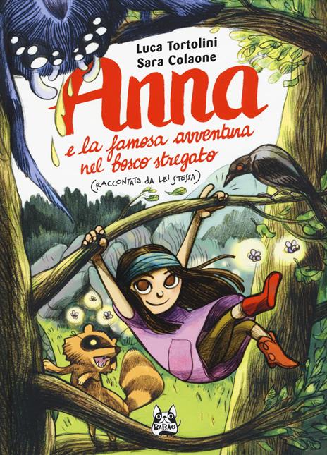 Anna e la famosa avventura nel bosco stregato (raccontata da lei stessa) - Luca Tortolini - copertina