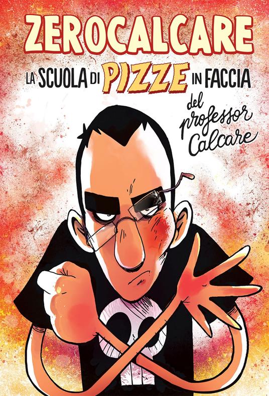 La scuola di pizze in faccia del professor Calcare - Zerocalcare - copertina