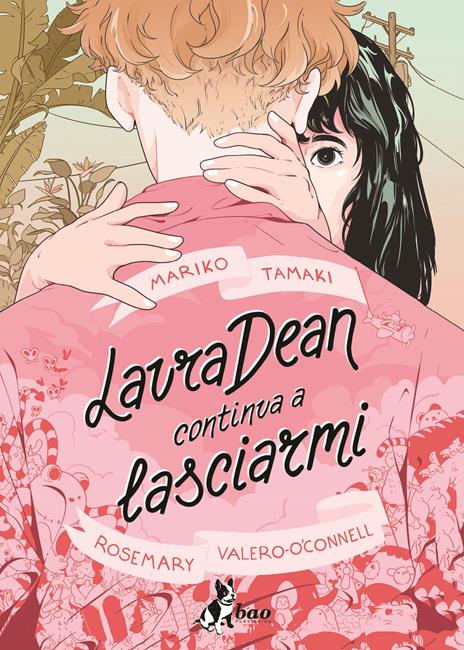 Laura Dean continua a lasciarmi - Mariko Tamaki,Rosemary Valero-O'Connell - copertina