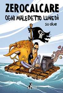 Libro Ogni maledetto lunedì su due. Nuova ediz. Zerocalcare