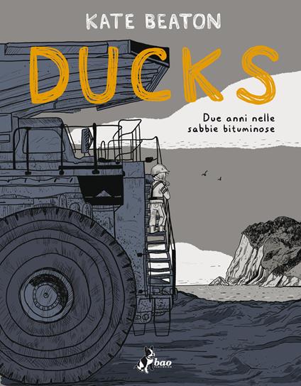 Ducks. Due anni nelle sabbie bituminose - Kate Beaton,Michele Foschini - ebook