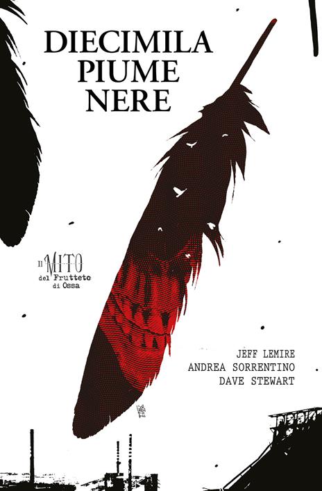 Diecimila piume nere - Jeff Lemire,Andrea Sorrentino - copertina