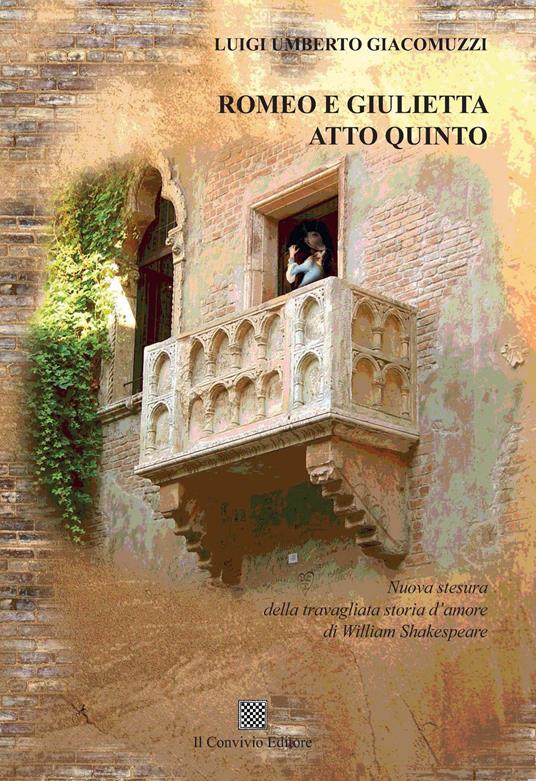 Romeo e Giulietta. Atto quinto - Luigi Umberto Giacomuzzi - copertina