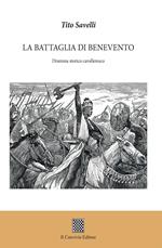 La battaglia di Benevento. Dramma storico cavalleresco