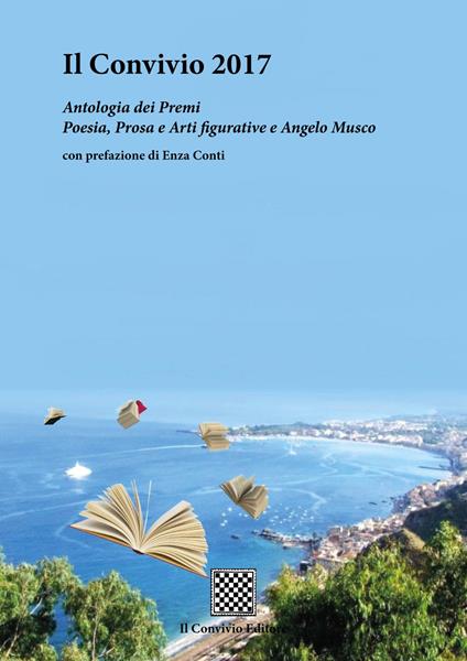 Il Convivio 2017. Antologia dei premi Poesia, Prosa e Arti figurative e Angelo Musco - copertina