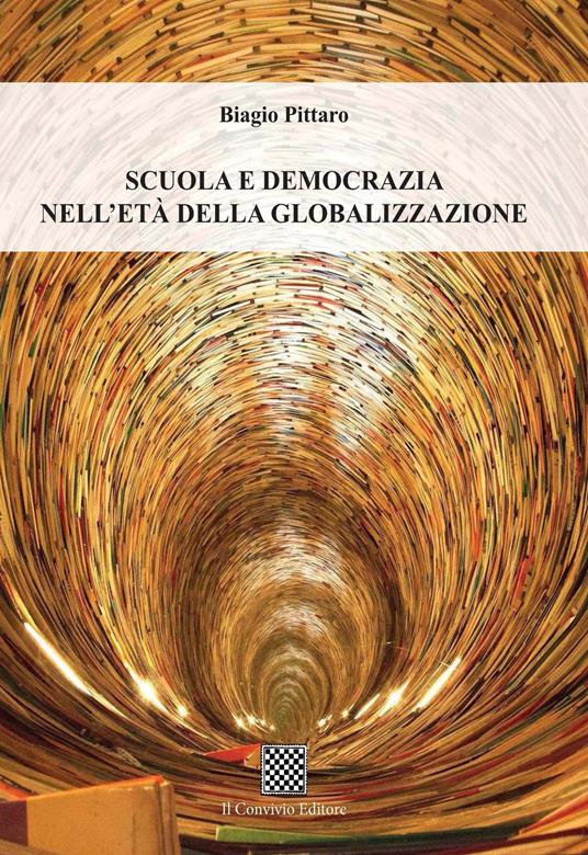Scuola e democrazia nell'età della globalizzazione - Biagio Pittaro - copertina