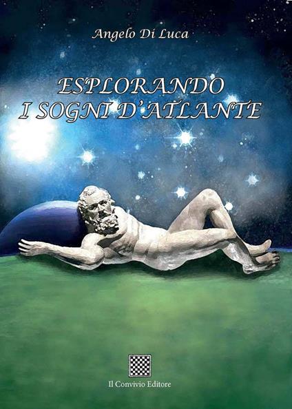 Esplorando i sogni d'Atlante - Angelo Di Luca - copertina
