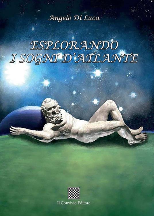 Esplorando i sogni d'Atlante - Angelo Di Luca - copertina