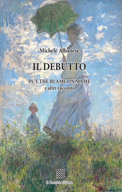 Il debutto. Put the blame on mame e altri racconti - Michele Albanese - copertina