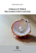 Coralli e perle tra sassi e cocci aguzzi