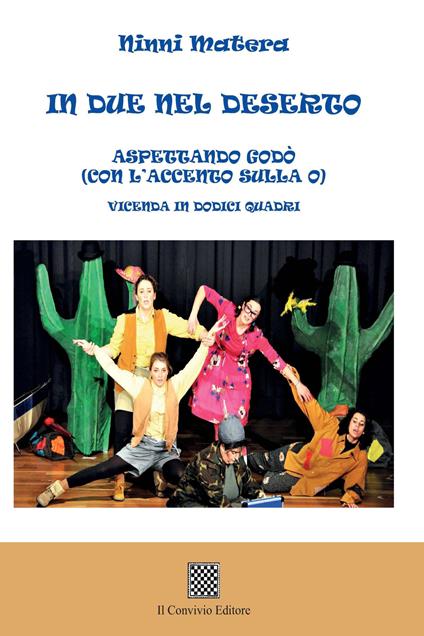 In due nel deserto. Aspettando Godò (con l'accento sulla o). Vicenda in dodici quadri - Ninni Matera - copertina