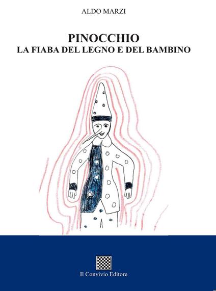 Pinocchio. La fiaba del legno e del bambino - Aldo Marzi - copertina