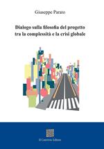 Dialogo sulla filosofia del progetto tra la complessità e la crisi globale