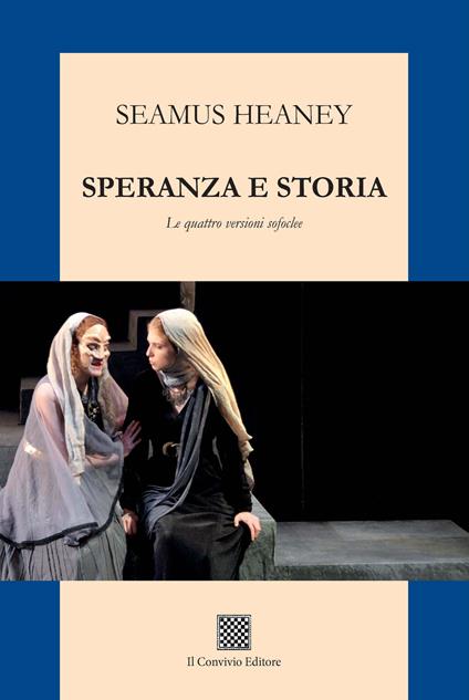 Speranza e storia. Le quattro versioni sofoclee - Seamus Heaney - copertina