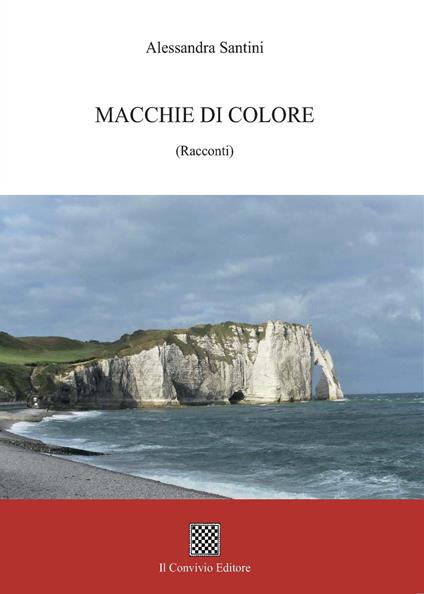 Macchie di colore. (Racconti) - Alessandra Santini - copertina