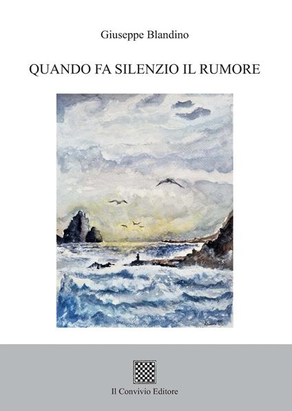 Quando fa silenzio il rumore - Giuseppe Blandino - copertina