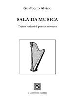 Sala da musica. Trenta lezioni di poesia amorosa