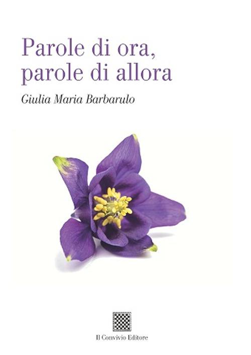 Parole di ora, parole di allora - Giulia Maria Barbarulo - copertina