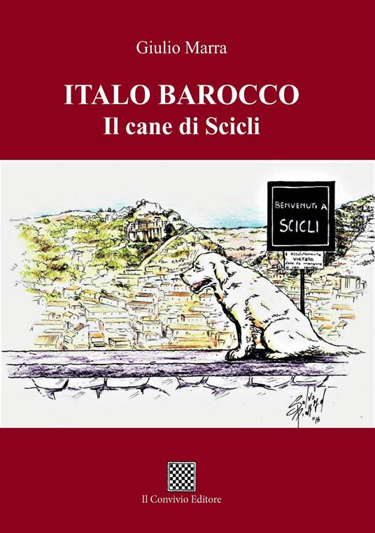 Italo Barocco. Il cane di Scicli - Giulio Marra - copertina