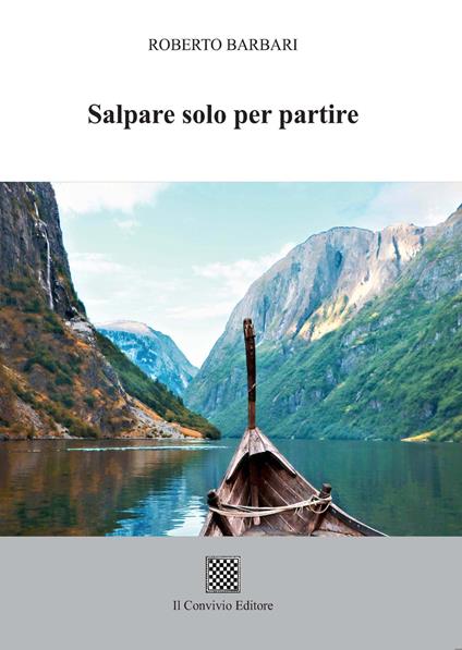 Salpare solo per partire - Roberto Barbari - copertina