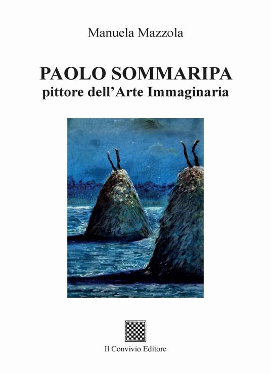 Paolo Sommaripa pittore dell'Arte Immaginaria - Manuela Mazzola - copertina