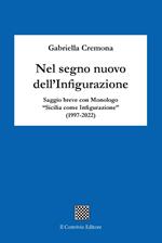Nel segno nuovo dell'infigurazione. Saggio breve con monologo «Sicilia come infigurazione» (1997-2022)