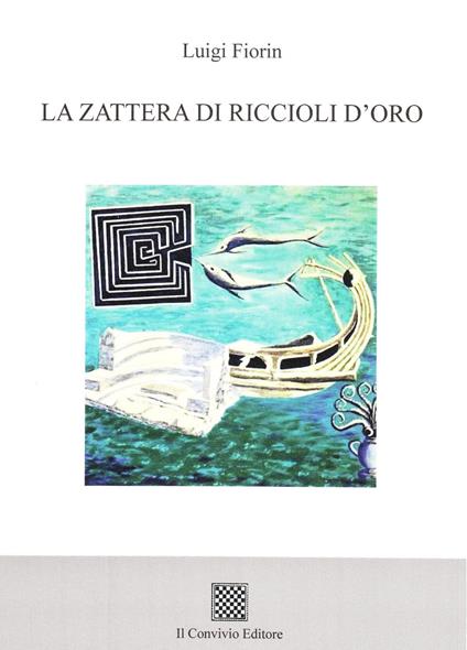 La zattera di riccioli d'oro - Luigi Fiorin - copertina