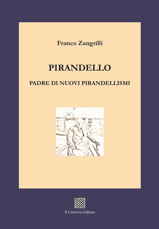 Pirandello padre di nuovi pirandellismi - Franco Zangrilli - copertina