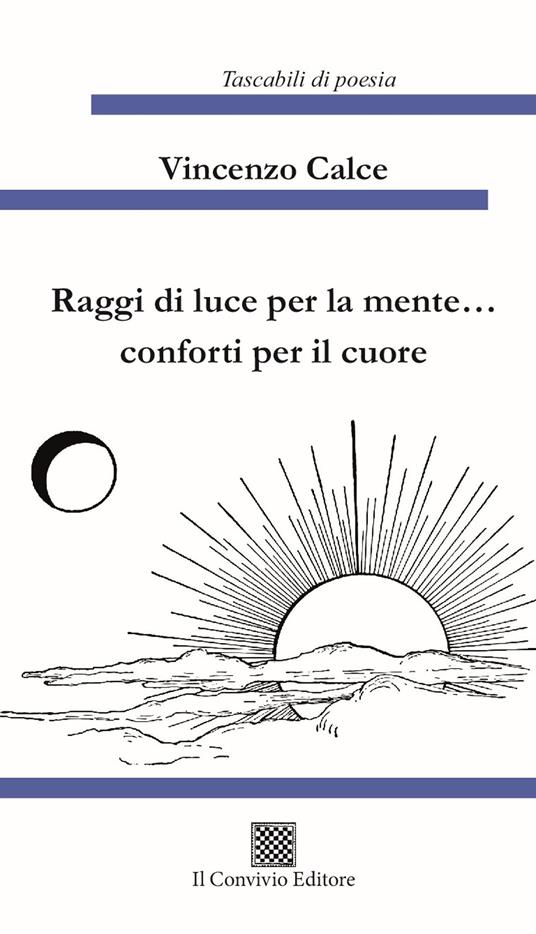 Raggi di luce per la mente... conforti per il cuore - Vincenzo Calce - copertina