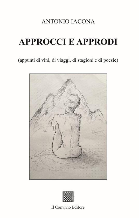 Approcci e approdi (appunti di vini, di viaggi, di stagioni e di poesie) - Antonio Iacona - copertina
