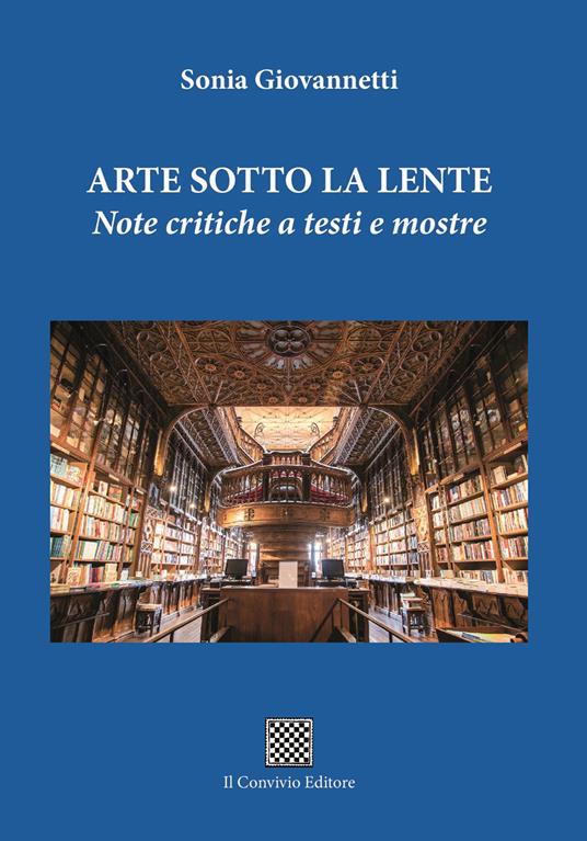 Arte sotto la lente. Note critiche a testi e mostre - Sonia Giovannetti - copertina