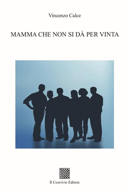 Mamma che non si dà per vinta - Vincenzo Calce - copertina