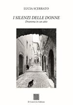 I silenzi delle donne. Dramma in un atto