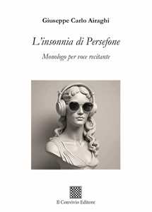 L'insonnia di Persefone. Monologo per voce recitante