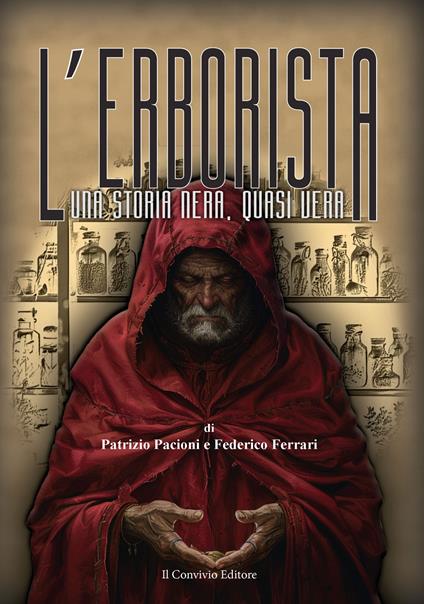 L'erborista. Una storia nera, quasi vera - Patrizio Pacioni,Federico Ferrari - copertina