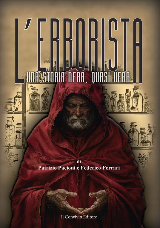 L'erborista. Una storia nera, quasi vera - Patrizio Pacioni,Federico Ferrari - copertina
