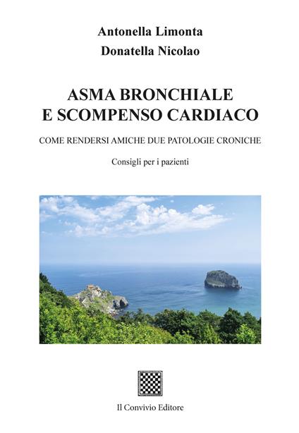 Asma bronchiale e scompenso cardiaco. Come rendersi amiche due patologie croniche - Antonella Limonta,Donatella Nicolao - copertina