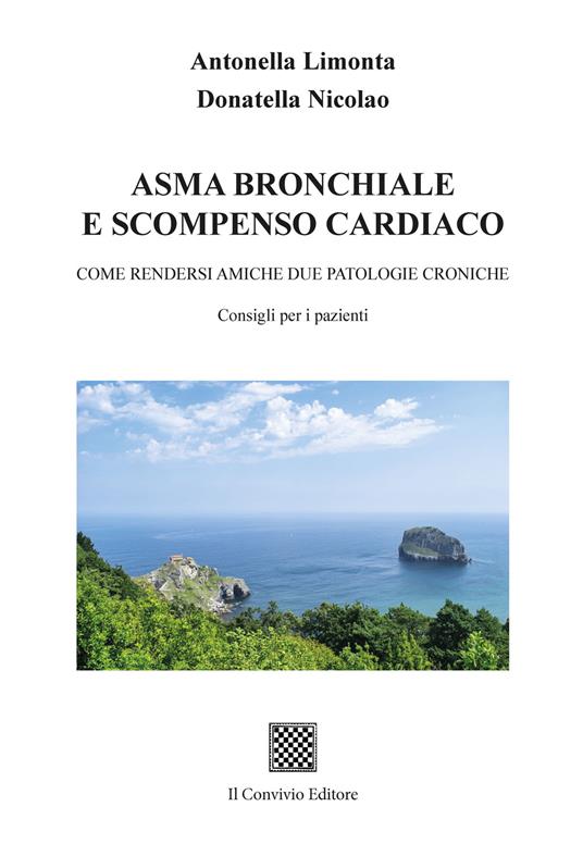 Asma bronchiale e scompenso cardiaco. Come rendersi amiche due patologie croniche - Antonella Limonta,Donatella Nicolao - copertina