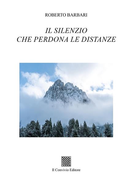 Il silenzio che perdona le distanze - Roberto Barbari - copertina
