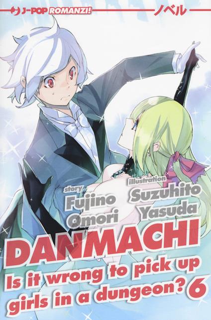 DanMachi. Vol. 6 - Fujino Omori - copertina