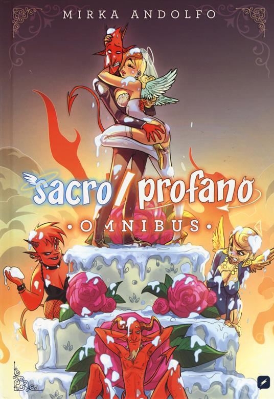 Sacro/profano omnibus. (Ovvero, il primo vero incontro di Angelina e Damiano. E delle loro mamme) - Mirka Andolfo - copertina