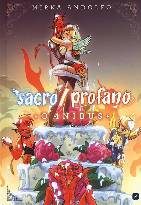 Sacro/profano omnibus. (Ovvero, il primo vero incontro di Angelina e Damiano. E delle loro mamme) - Mirka Andolfo - 2